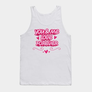 YOU AND ME LOVE FOREVER Tank Top